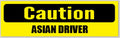 Caution Asian Driver Bumper Sticker    10" x 3"